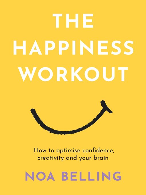 Title details for The Happiness Workout by Noa Belling - Available